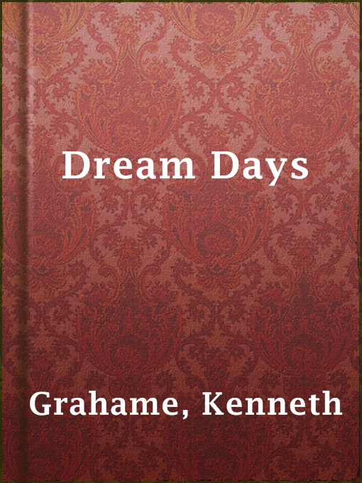 Title details for Dream Days by Kenneth Grahame - Available